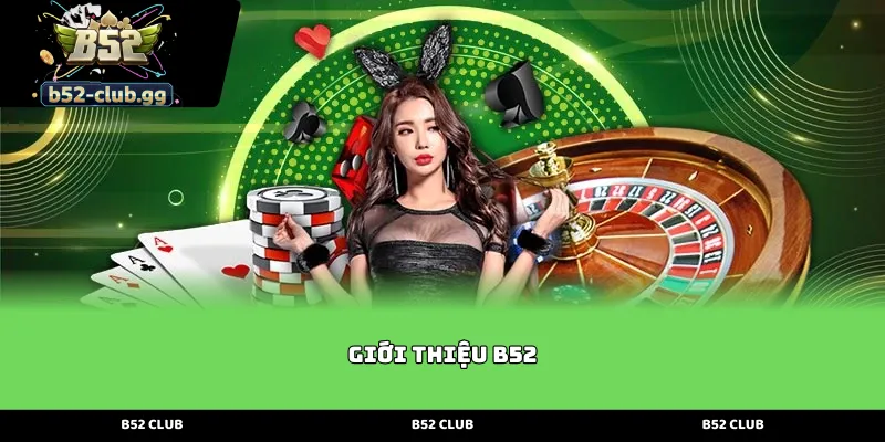 gioi thieu b52