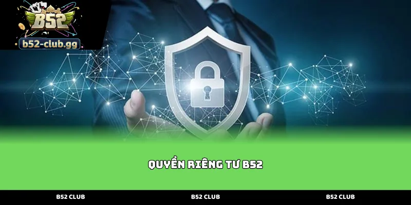 quyen rieng tu b52