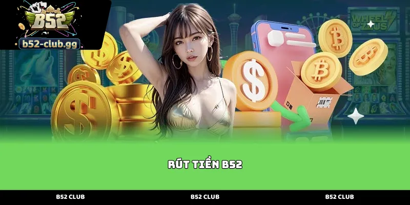 Quy trình trả thưởng và Rút tiền b52 minh bạch